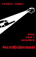 Mord(s)genau
