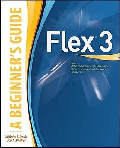 Flex(tm) 3: A Beginner’s Guide