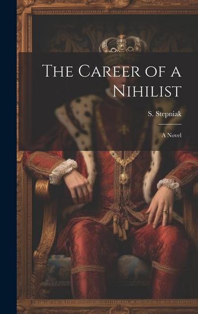 The Career of a Nihilist
