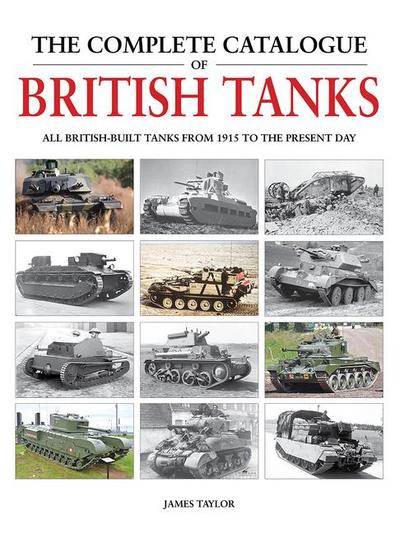 The Complete Catalogue of British Tanks