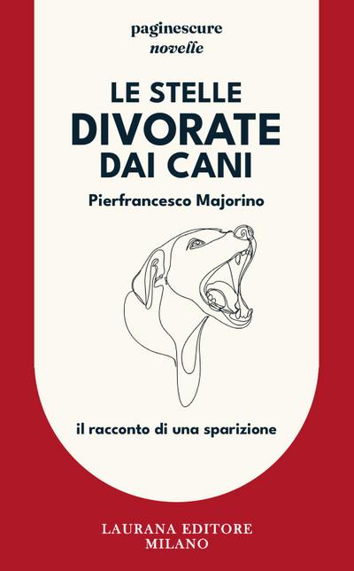 Le stelle divorate dai cani. Il racconto di una sparizione