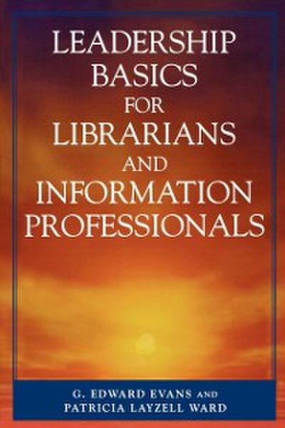 Leadership Basics for Librarians and Information Professionals