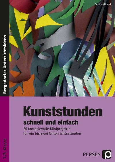 Kunststunden schnell und einfach - 7./8. Klasse