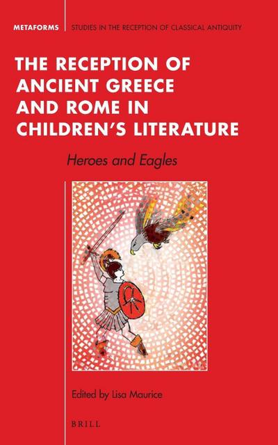 The Reception of Ancient Greece and Rome in Children’s Literature