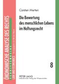 Die Bewertung des menschlichen Lebens im Haftungsrecht