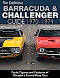 The Definitive Barracuda & Challenger Guide: 1970-1974