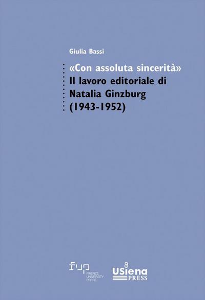 ’Con assoluta sincerità’. Il lavoro editoriale di Natalia Ginzburg (1943-1952)