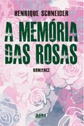 A memória das rosas