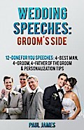 Wedding Speeches: Groom’s Side: 12 Done For You Speeches