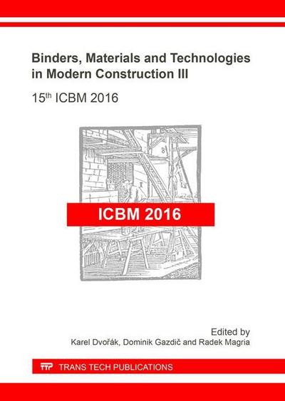 Binders, Materials and Technologies in Modern Construction III