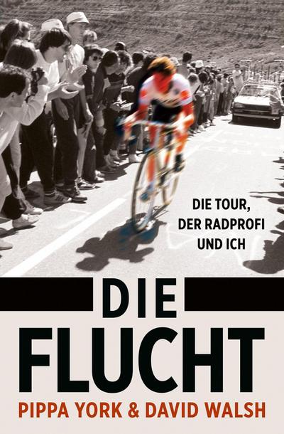 Die Flucht: Die Tour, der Radprofi und ich