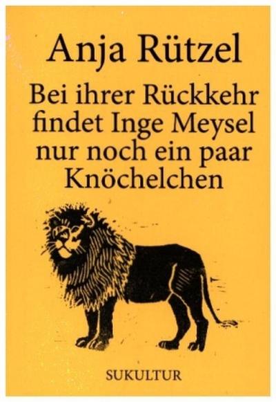 Bei ihrer Rückkehr findet Inge Meysel nur noch ein paar Knöchelchen