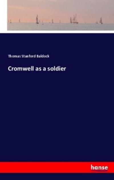 Cromwell as a soldier