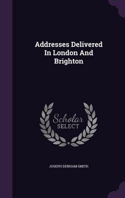 Addresses Delivered In London And Brighton