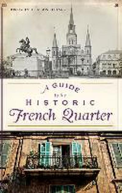A Guide to the Historic French Quarter