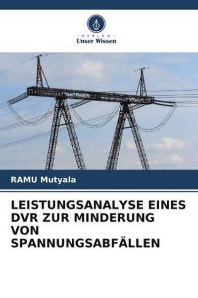 LEISTUNGSANALYSE EINES DVR ZUR MINDERUNG VON SPANNUNGSABFÄLLEN
