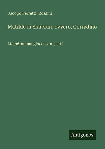 Matilde di Shabran, ovvero, Corradino