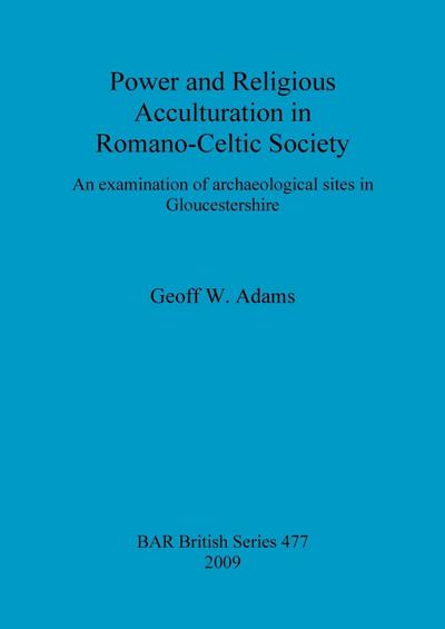 Power and Religious Acculturation in Romano-Celtic Society