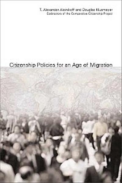 Citizenship Policies for an Age of Migration