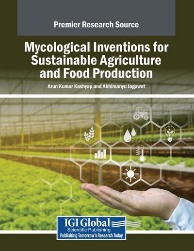 Mycological Inventions for Sustainable Agriculture and Food Production