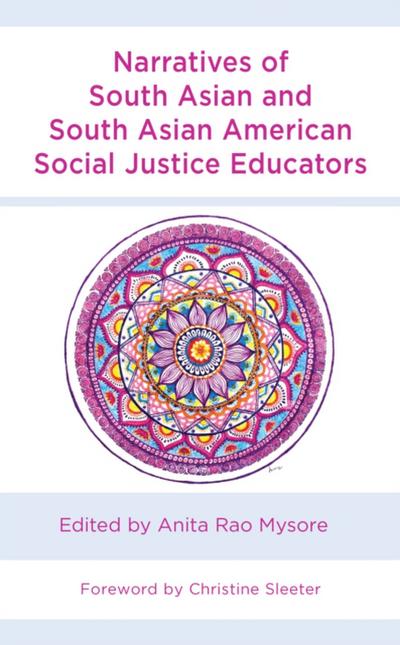 Narratives of South Asian and South Asian American Social Justice Educators