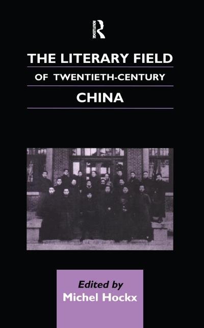 The Literary Field of Twentieth Century China