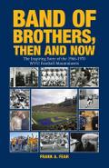 Band of Brothers, Then and Now