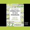 The Story of English in 100 Words (BBC Audiobooks)