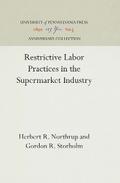 Restrictive Labor Practices in the Supermarket Industry
