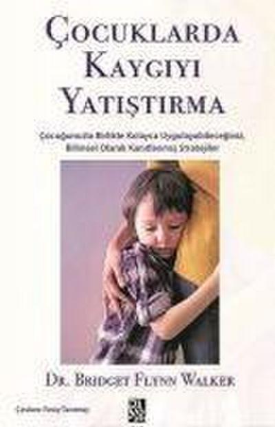 Cocuklarda Kaygiyi Yatistirma