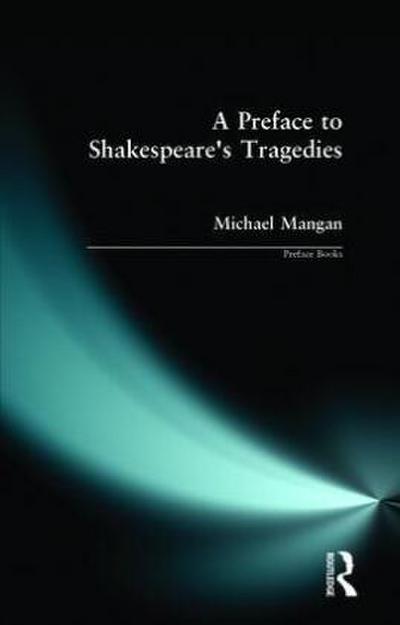 A Preface to Shakespeare’s Tragedies