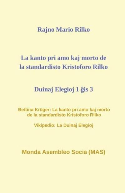La kanto pri amo kaj morto de la standardisto Kristoforo Rilko. Duinaj elegioj 1 ¿is 3.