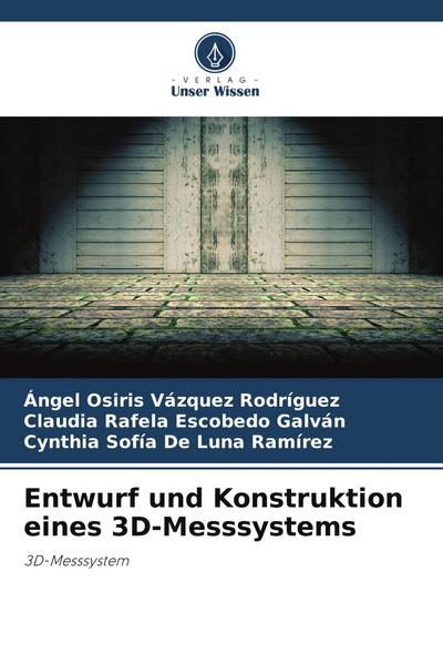 Entwurf und Konstruktion eines 3D-Messsystems