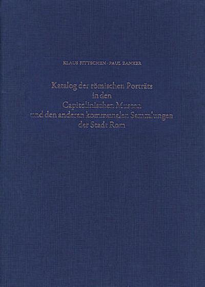 Katalog der Römischen Porträts in den Capitolinischen Museen und den anderen Kommunalen Sammlungen der Stadt Rom, 2 Bde.. Bd.4