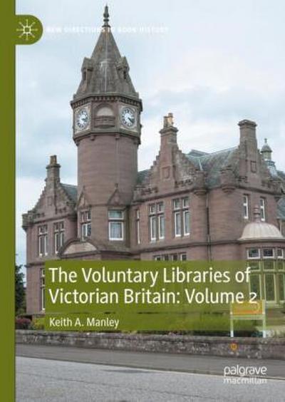 The Voluntary Libraries of Victorian Britain: Volume 2