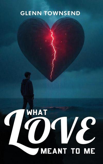 What Love Meant to Me