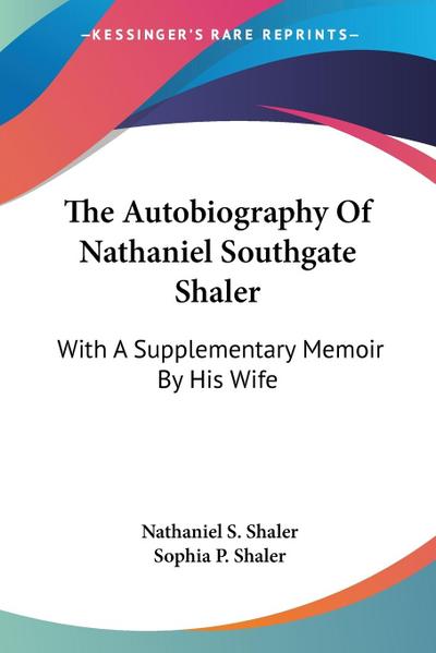 The Autobiography Of Nathaniel Southgate Shaler