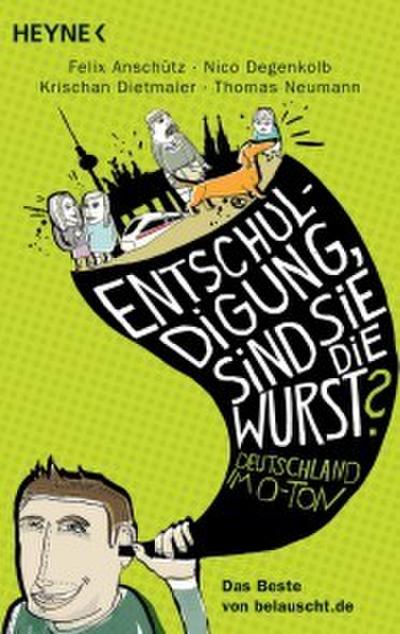 ’Entschuldigung, sind Sie die Wurst?’