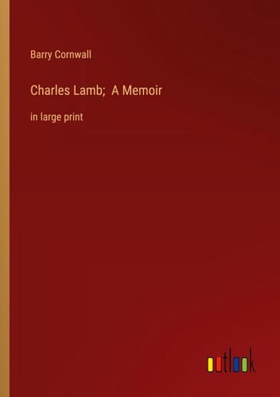 Charles Lamb;  A Memoir