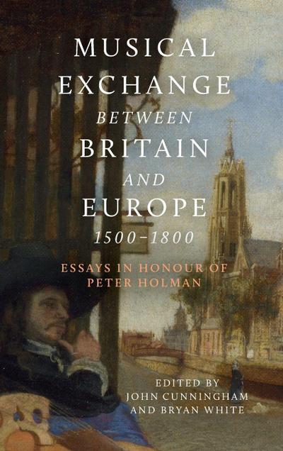 Musical Exchange Between Britain and Europe, 1500-1800