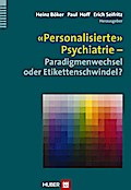 ’Personalisierte’ Psychiatrie – Paradigmenwechsel oder Etikettenschwindel?