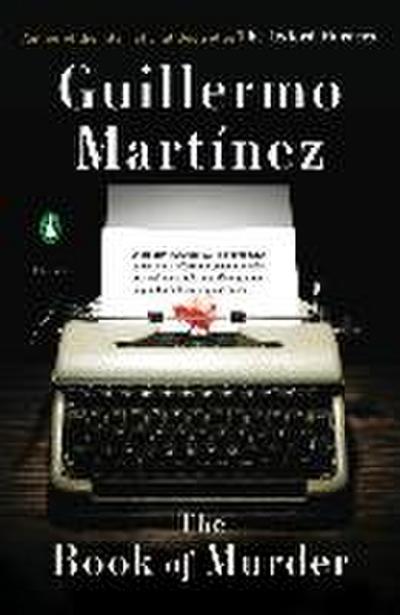 The Book of Murder [ THE BOOK OF MURDER ] by Martinez, Guillermo (Author) Jul-01-2009 [ Paperback ]