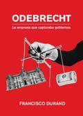 Odebrecht, la empresa que capturaba gobiernos