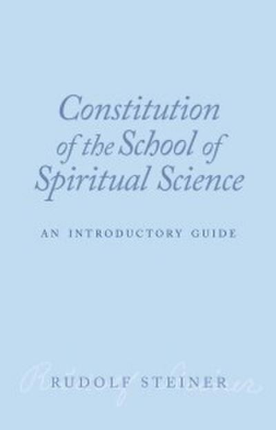 Steiner, R: Constitution of the School of Spiritual Science