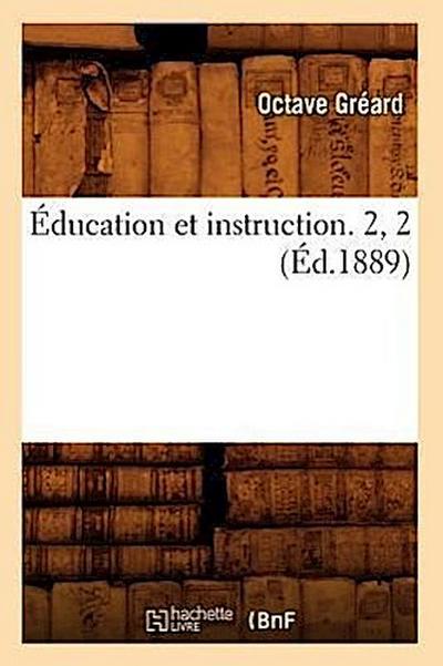 Éducation Et Instruction. 2, 2 (Éd.1889)