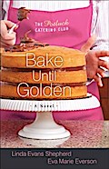 Bake Until Golden (The Potluck Catering Club Book #3)
