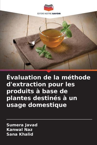 Évaluation de la méthode d’extraction pour les produits à base de plantes destinés à un usage domestique