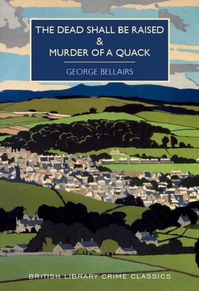 The Dead Shall be Raised & The Murder of a Quack