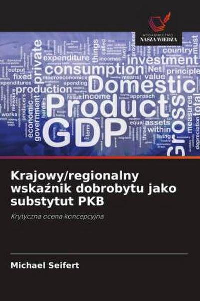 Krajowy/regionalny wska¿nik dobrobytu jako substytut PKB