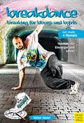 Breakdance - Breaking für bboys und bgirls
